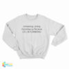Screaming Crying Throwing Up Because LT2 Is Coming Sweatshirt