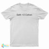 Seth Love Cohen T-Shirt