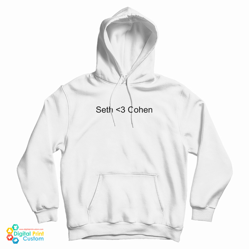 Seth Love Cohen Hoodie