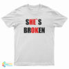 She's Broken He's Ok T-Shirt