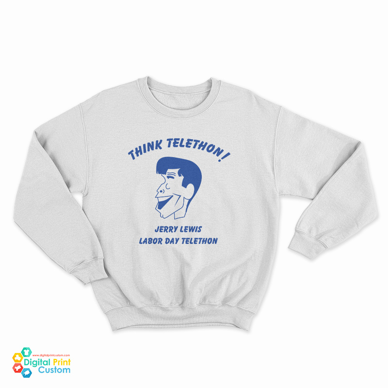 Think Telethon Jerry Lewis Labor Day Telethon Sweatshirt