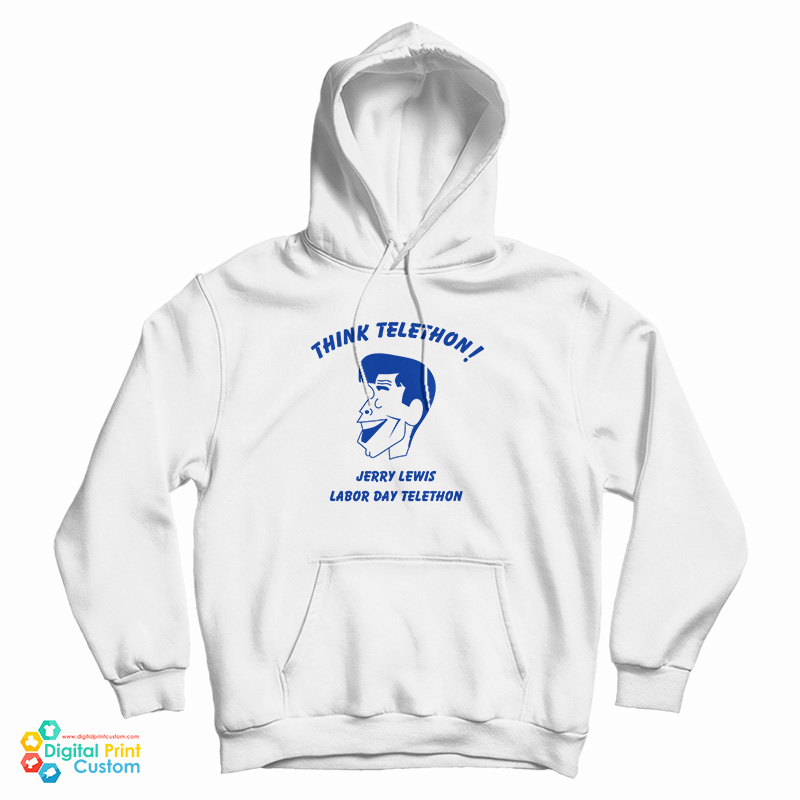 Think Telethon Jerry Lewis Labor Day Telethon Hoodie