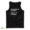 Thoughts And Prayers Policy And Change Tank Top
