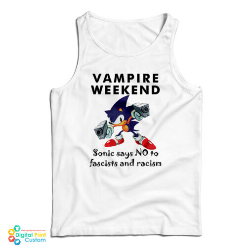 Vampire Weekend Sonic Says No To Fascism And Racism Tank Top
