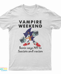 Vampire Weekend Sonic Says No To Fascism And Racism T-Shirt