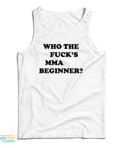 Who The Fuck's MMA Beginner Tank Top