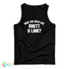Who The Heck Are Rhett And Link Tank Top