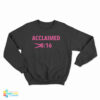 Acclaimed 8:16 Meme Sweatshirt