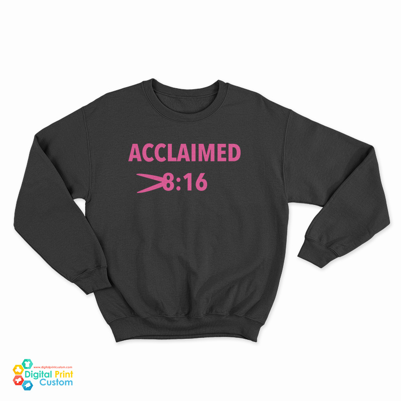 Acclaimed 8:16 Meme Sweatshirt