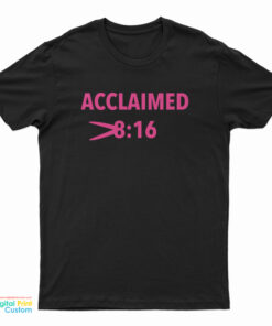 Acclaimed 8:16 Meme T-Shirt