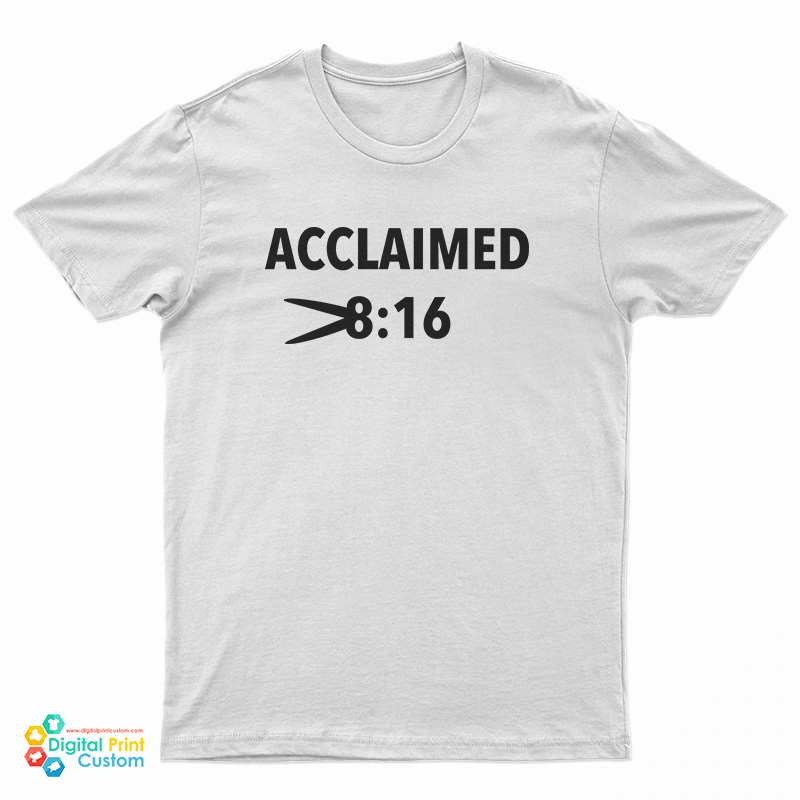 Acclaimed 8:16 Meme T-Shirt