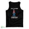 Ball So Hard Motherfuckers Wanna Find Me Tank Top