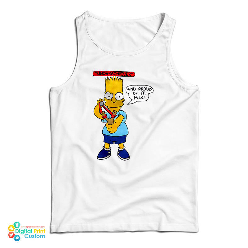Bart Simpson Underachiever And Proud Of It Tank Top