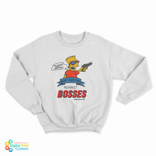 Bart Simpsons Against Bosses Sweatshirt