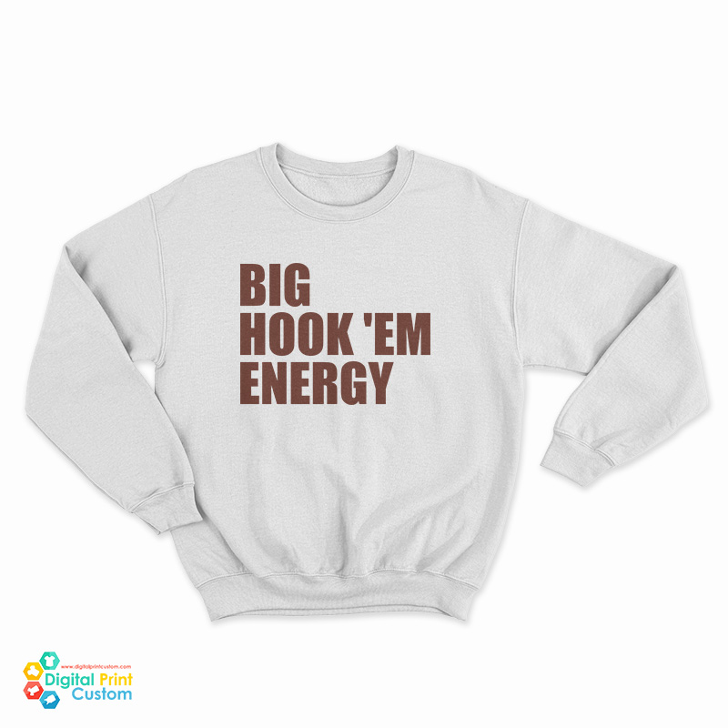 Big Hook 'Em Energy Sweatshirt