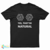 D20 Yes They're Natural T-Shirt