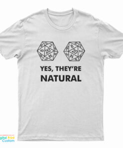 D20 Yes They're Natural T-Shirt
