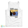 Dear Racism I Am Not My Ancestors Tank Top
