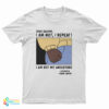Dear Racism I Am Not My Ancestors T-Shirt