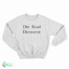 Dirt Road Democrat Funny Sweatshirt