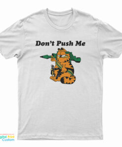 Don’t Push Me Garfield T-Shirt