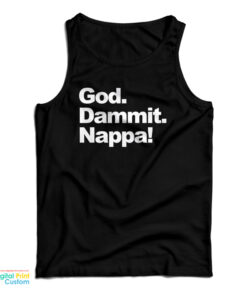 God Dammit Nappa Tank Top
