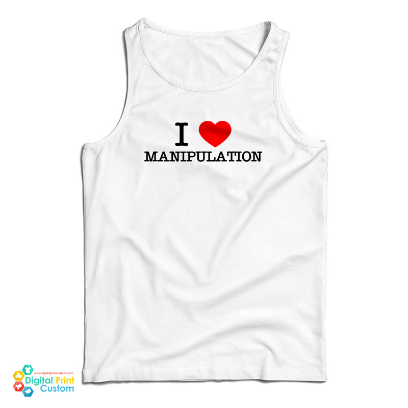 I Love Manipulation Tank Top