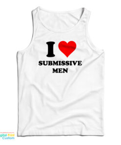 I Love Submissive Tank Top