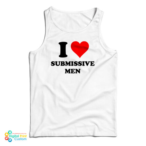 I Love Submissive Tank Top