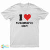 I Love Submissive T-Shirt