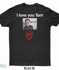 I Love You Tom Holland T-Shirt