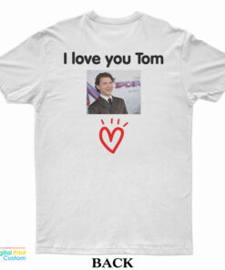 I Love You Tom Holland T-Shirt