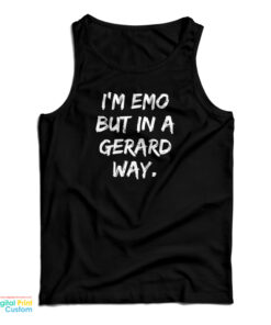 I'm Emo But In A Gerard Way tank Top
