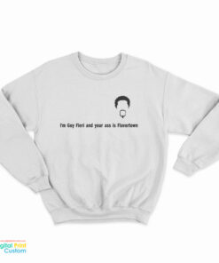 I'm Guy Fieri And Your Ass Is Flavortown Sweatshirt