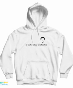 I'm Guy Fieri And Your Ass Is Flavortown Hoodie
