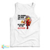 I'm Joining The War On Autism On The Side Of Autism Tank Top