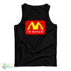 I'm Loving It Mcdonald's Parody Logo Tank Top