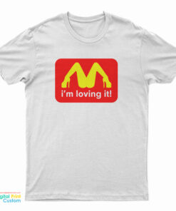 I'm Loving It Mcdonald's Parody Logo T-Shirt