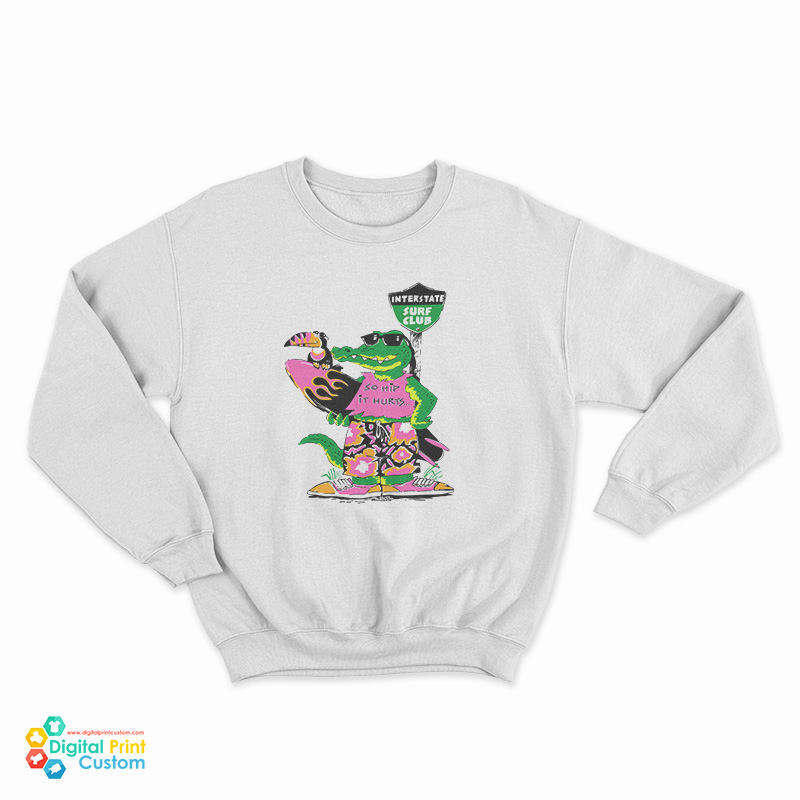 Interstate Surf Club So Hip It Hurts Sweatshirt