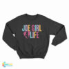 Joe Girl 4 Life Sweatshirt