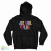 Joe Girl 4 Life Hoodie