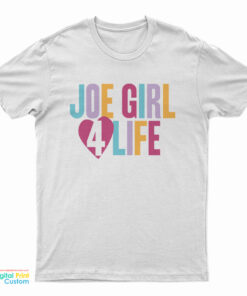 Joe Girl 4 Life T-Shirt