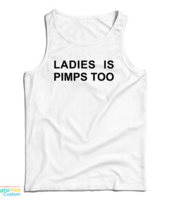Ladies Is Pimps Too Tank Top