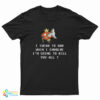 Magikarp Pokemon When I Envolve I'm Going To Kill You All T-Shirt