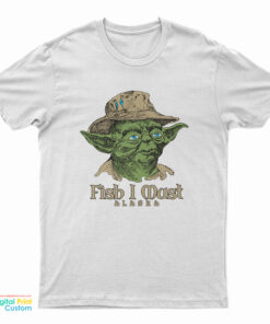 Yoda Fish I Must Alaska T-Shirt