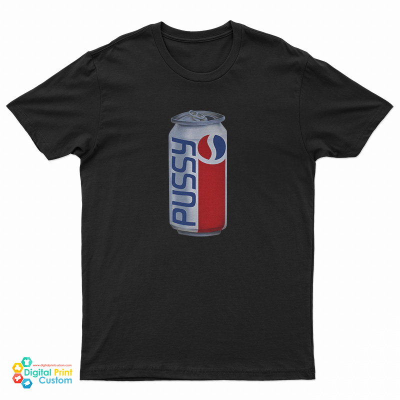 Pussy Pepsi Cola T-Shirt