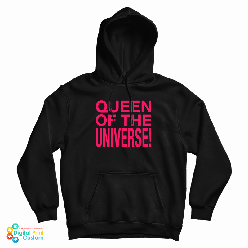 Queen Of The Universe Hoodie