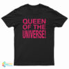Queen Of The Universe T-Shirt