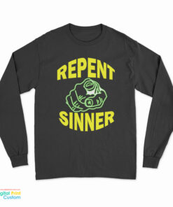 Repent Sinner Long Sleeve T-Shirt