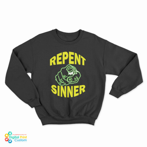 Repent Sinner Sweatshirt